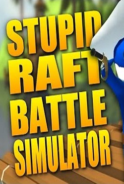 Stupid Raft Battle Simulator