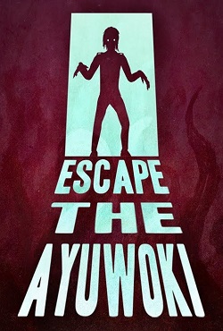 Escape the Ayuwoki